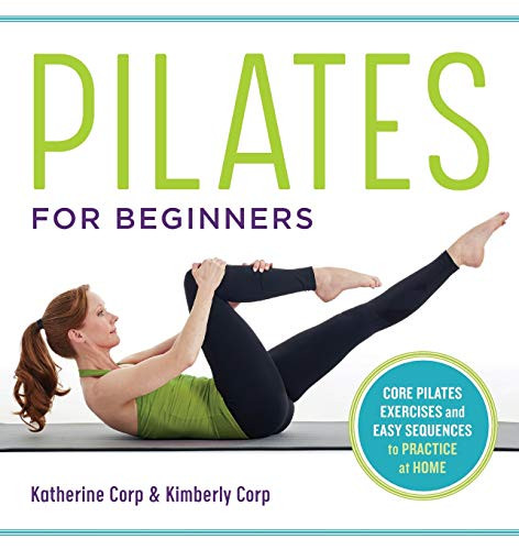 Pilates for Beginners: Core Pilates Exercises and Easy Sequences