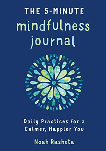 5-Minute Mindfulness Journal: Daily Practices for a Calmer Happier You
