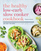Healthy Low-Carb Slow Cooker Cookbook: 100 Easy Recipes to