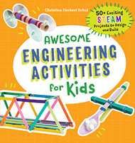 Awesome Engineering Activities for Kids: 50+ Exciting STEAM