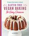 Gluten-Free Vegan Baking for Every Occasion: 75 Classics and New