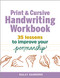 Print and Cursive Handwriting Workbook: 35 Lessons to Improve Your Penmanship