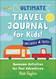 Ultimate Travel Journal For Kids: Awesome Activities for Your Adventures