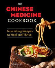 Chinese Medicine Cookbook: Nourishing Recipes to Heal and Thrive