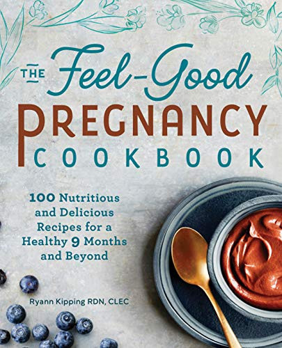 Feel-Good Pregnancy Cookbook