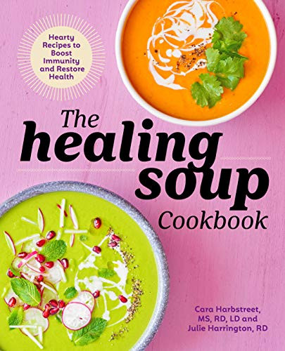 Healing Soup Cookbook: Hearty Recipes to Boost Immunity and Restore Health