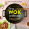 Easy Wok Cookbook: 88 Simple Chinese Recipes for Stir-frying Steaming and More