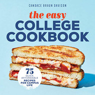 Easy College Cookbook: 75 Quick Affordable Recipes for Campus Life