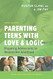 Parenting Teens with Love and Logic: Preparing Adolescents for