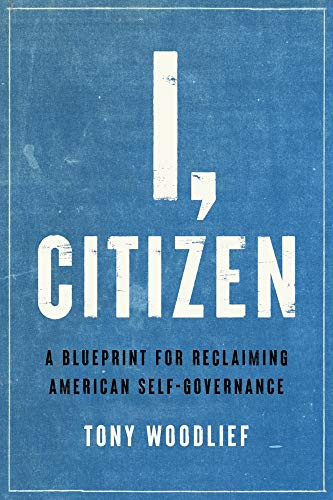 I Citizen: A Blueprint for Reclaiming American Self-Governance