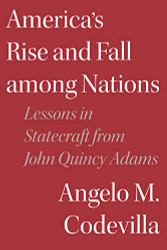 America's Rise and Fall among Nations: Lessons in Statecraft from