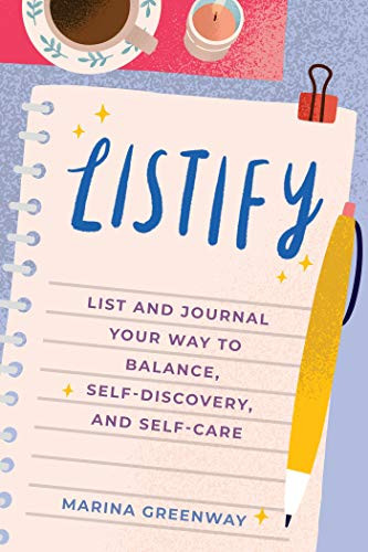 Listify: List and Journal Your Way to Balance Self-Discovery and Self-Care