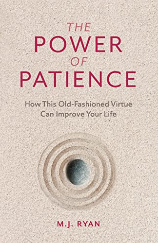 Power of Patience: How This Old-Fashioned Virtue Can Improve Your Life