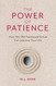 Power of Patience: How This Old-Fashioned Virtue Can Improve Your Life