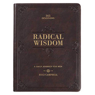 Radical Wisdom 365 Devotions A Daily Journey For Men Brown Faux