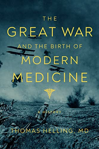 Great War and the Birth of Modern Medicine