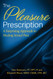 Pleasure Prescription: A Surprising Approach to Healing Sexual Pain