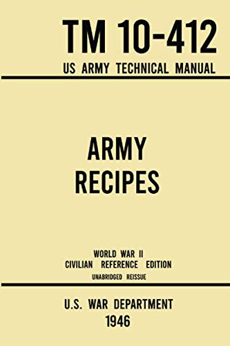Army Recipes - TM 10-412 US Army Technical Manual