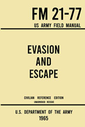 Evasion and Escape - FM 21-77 US Army Field Manual