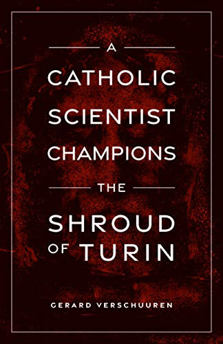 Catholic Scientist Champions the Shroud of Turin
