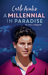 Millennial in Paradise: Carlo Acutis