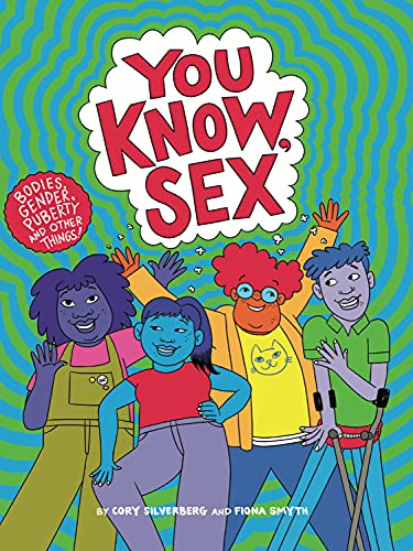 You Know Sex: Bodies Gender Puberty and Other Things