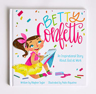 Betty Confetti: An Inspirational Story About God at Work