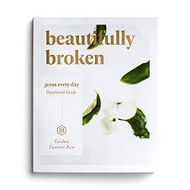Beautifully Broken: Jesus Every Day Devotional Guide