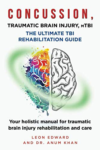 Concussion Traumatic Brain Injury Mtbi Ultimate Rehabilitation Guide