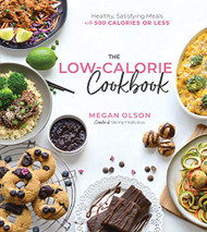Low-Calorie Cookbook: Healthy Satisfying Meals with 500 Calories or Less