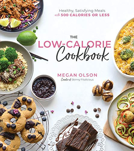 Low-Calorie Cookbook: Healthy Satisfying Meals with 500 Calories or Less