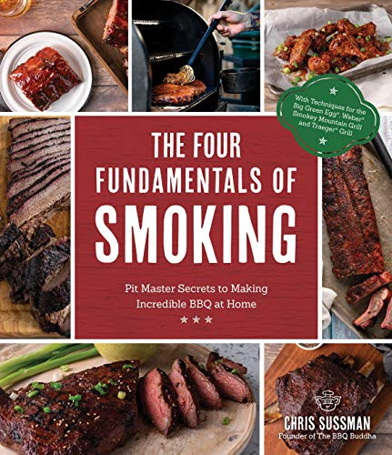 Four Fundamentals of Smoking: Pit Master Secrets to Making