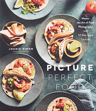 Picture Perfect Food: Master the Art of Food Photography with 52