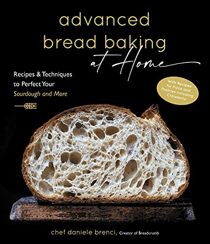 Advanced Bread Baking at Home: Recipes & Techniques to Perfect
