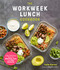 Workweek Lunch Cookbook: Easy Delicious Meals to Meal Prep