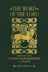 Word of the Lord: Reflections on the Sunday Mass Readings for Year C