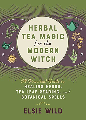 Herbal Tea Magic for the Modern Witch