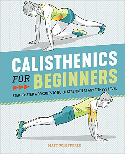 Calisthenics for Beginners: Step-by-Step Workouts to Build