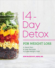 14-Day Detox for Weight Loss: A Meal Plan & Easy Recipes to Lose Weight Fast