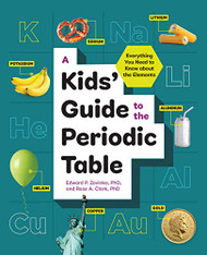 Kids' Guide to the Periodic Table: Everything You Need to Know