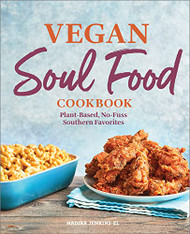 Vegan Soul Food Cookbook: Plant-Based No-Fuss Southern Favorites