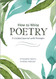 How to Write Poetry: A Guided Journal with Prompts