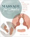 Massage for Couples: Heal Soothe and Connect with the One You Love