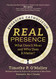 Real Presence: What Does It Mean and Why Does It Matter?