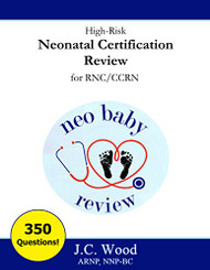 High Risk Neonatal Certification Review for RNC/CCRN