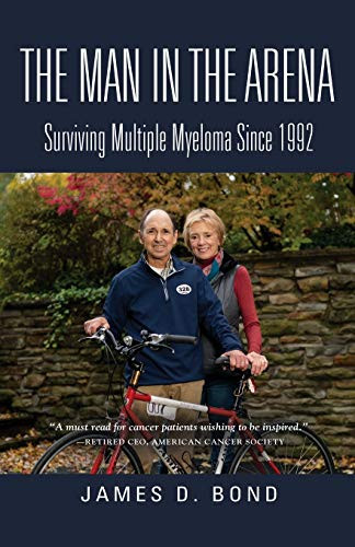Man in the Arena: Surviving Multiple Myeloma Since 1992