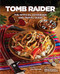 Tomb Raider: The Official Cookbook and Travel Guide