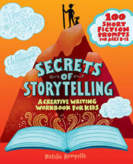 Secrets of Storytelling: A Creative Writing Workbook for Kids