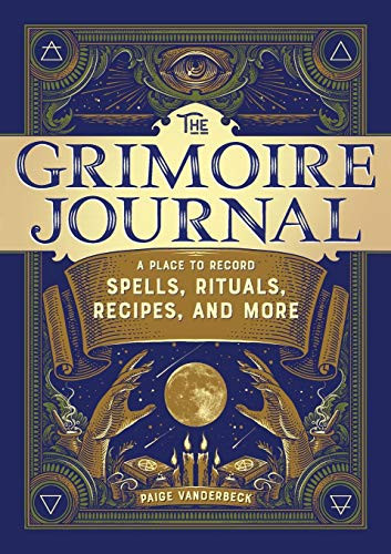 Grimoire Journal: A Place to Record Spells Rituals Recipes and More