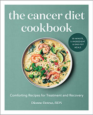 Cancer Diet Cookbook: Comforting Recipes for Treatment and Recovery